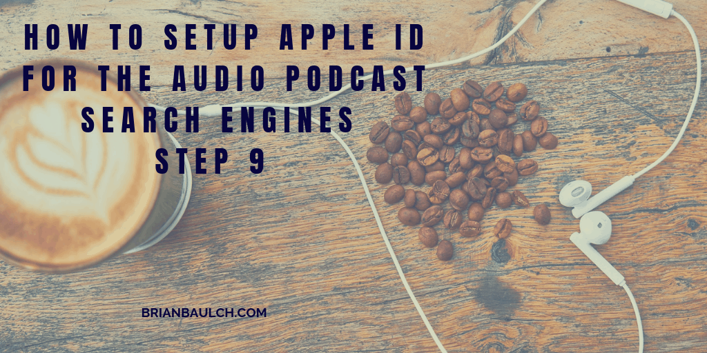 How to Setup Apple ID for the Audio Podcast Search Engines - Step 9 ...